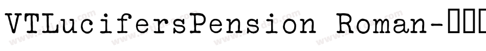 VTLucifersPension Roman字体转换